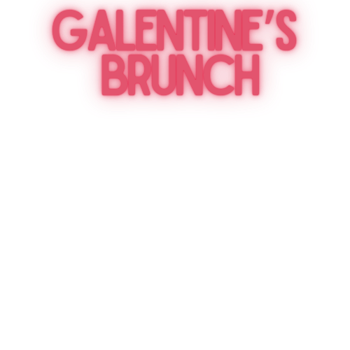 Galentine's Brunch