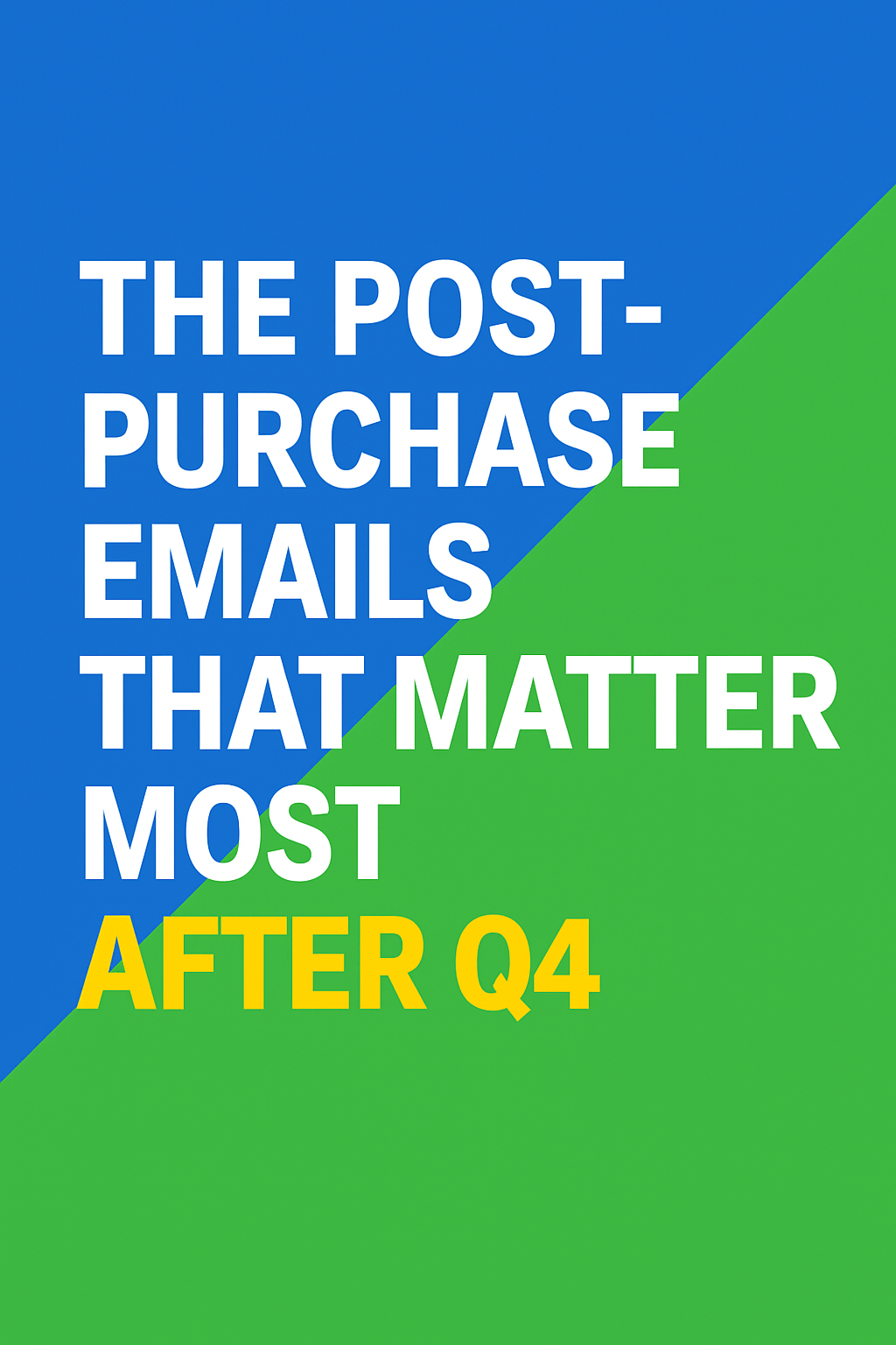 The Post-Purchase Emails That Matter Most After Q4