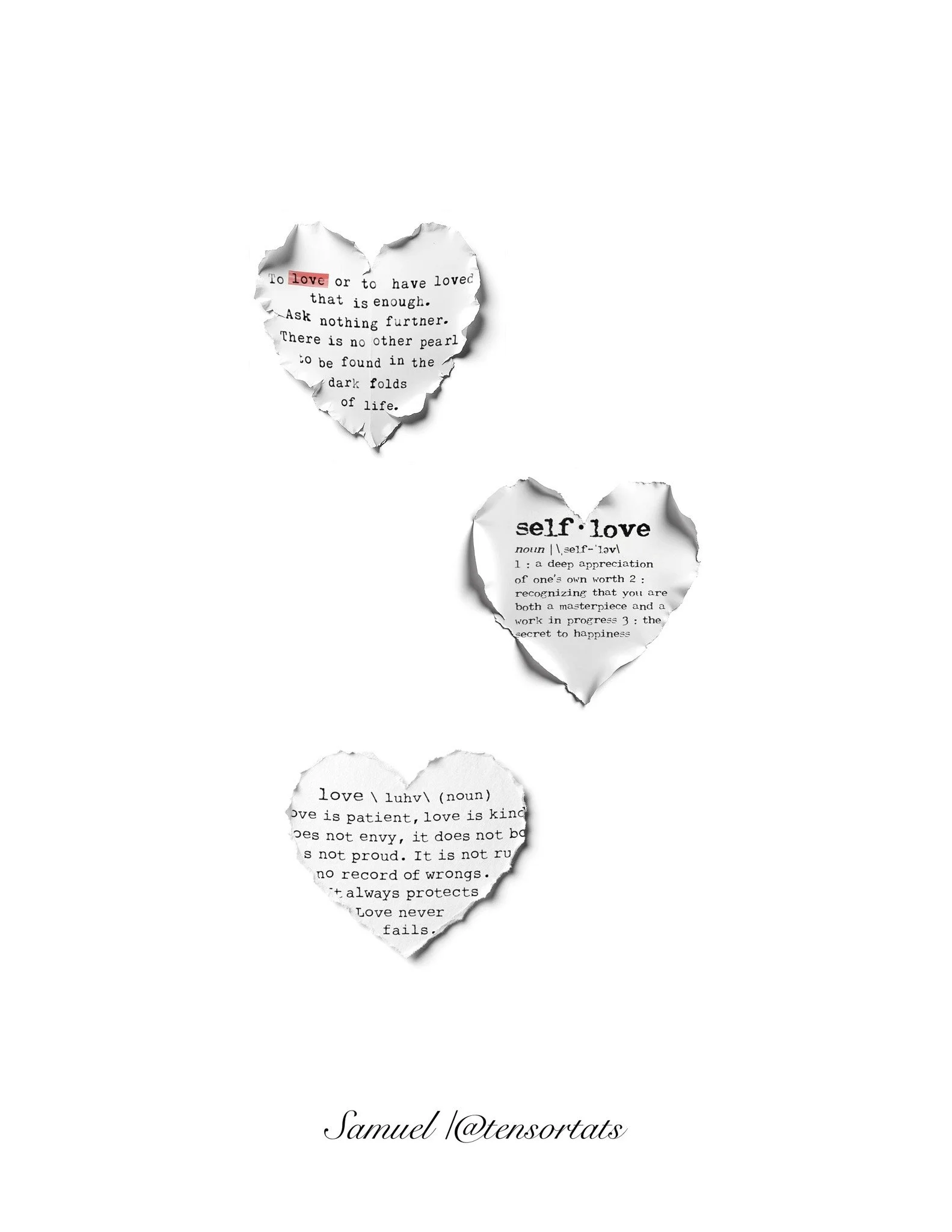 Three torn paper hearts with text about love and self-love, arranged vertically on a white background. The hearts contain definitions and quotes about love and self-love, with the artist's signature at the bottom.