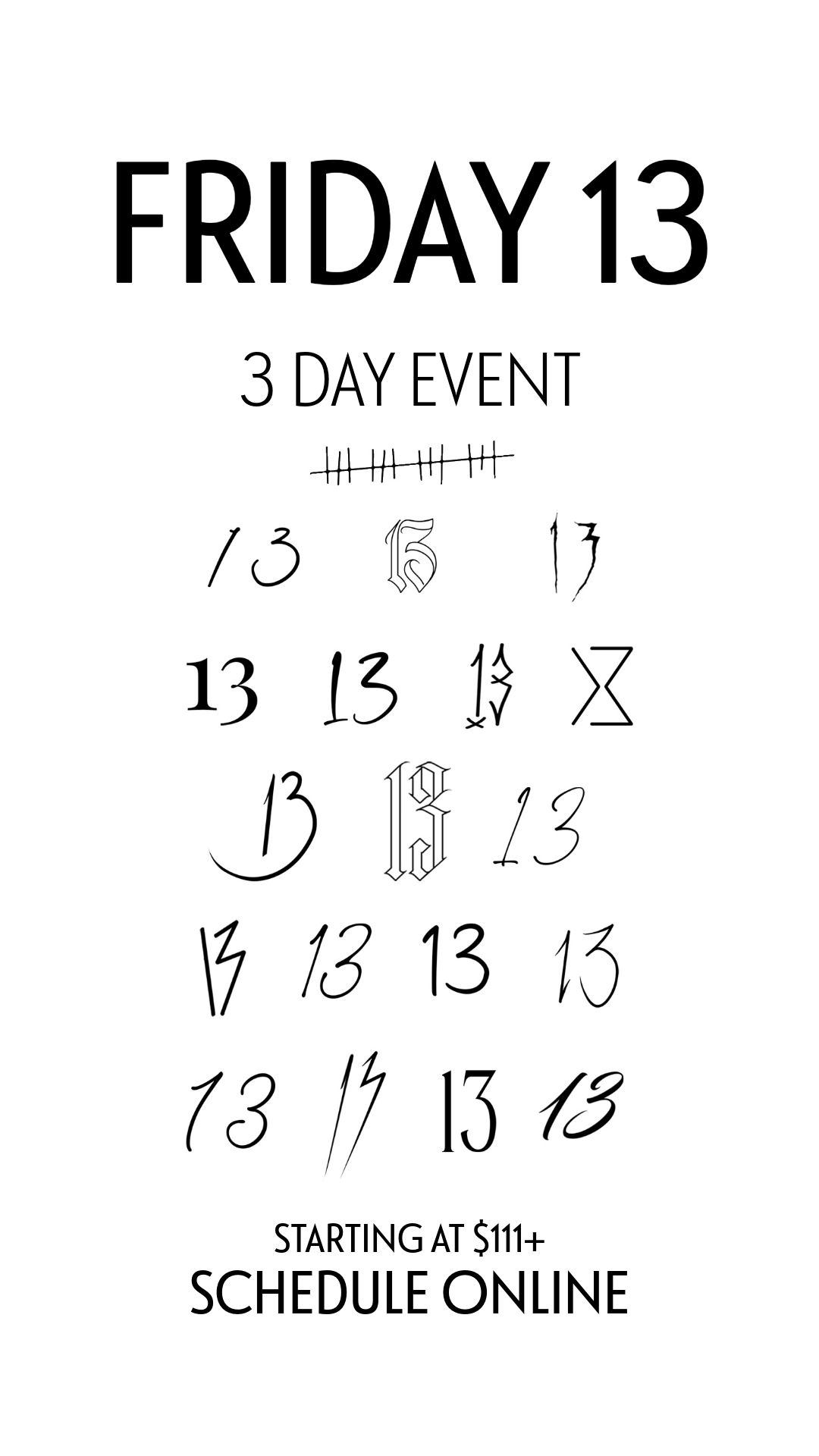 Promotion for a three-day event starting on Friday the 13th, with various stylized numbers 13 represented in different fonts and styles, and a note to schedule online starting at $111+