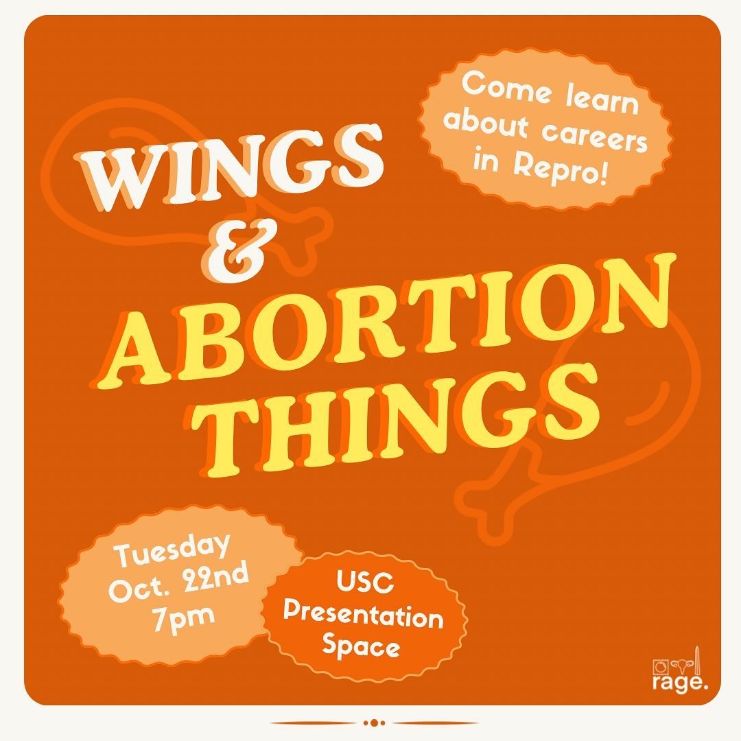JOIN US FOR OUR BIGGEST EVENT OF THE YEAR! RAGE will be hosting our annual Wings and Abortion Things event on October 22nd, where you can learn from a panel of experts in the reproductive justice field about their careers and all things abortion acce