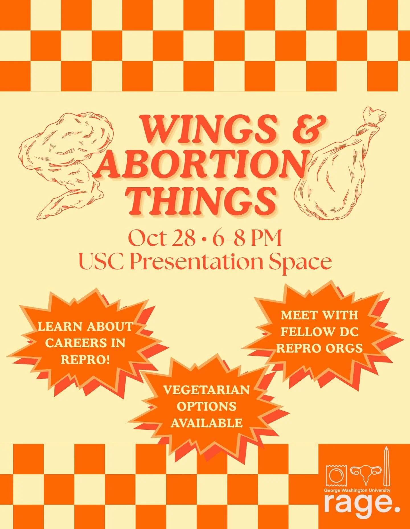 Come hang out with us on October 28th from 6-8pm in the USC Presentation Space for RAGE&rsquo;s biggest event of the Fall!!!! 

Eat some FREE wings with us and talk with professionals from all your favorite DC repro orgs like DCAF, DCDC, ReproAction,