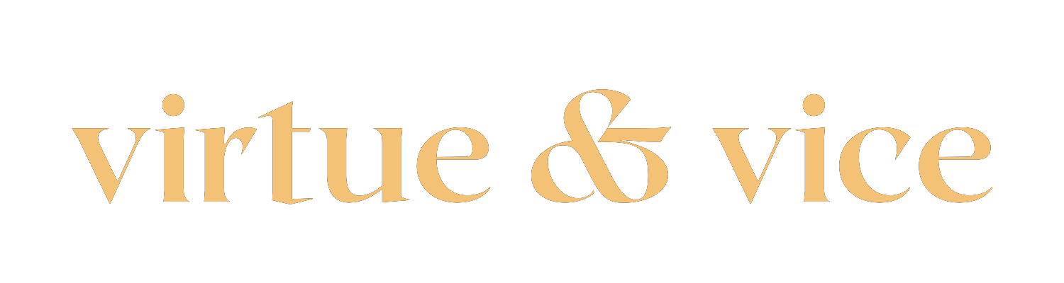 Virtue &amp; Vice