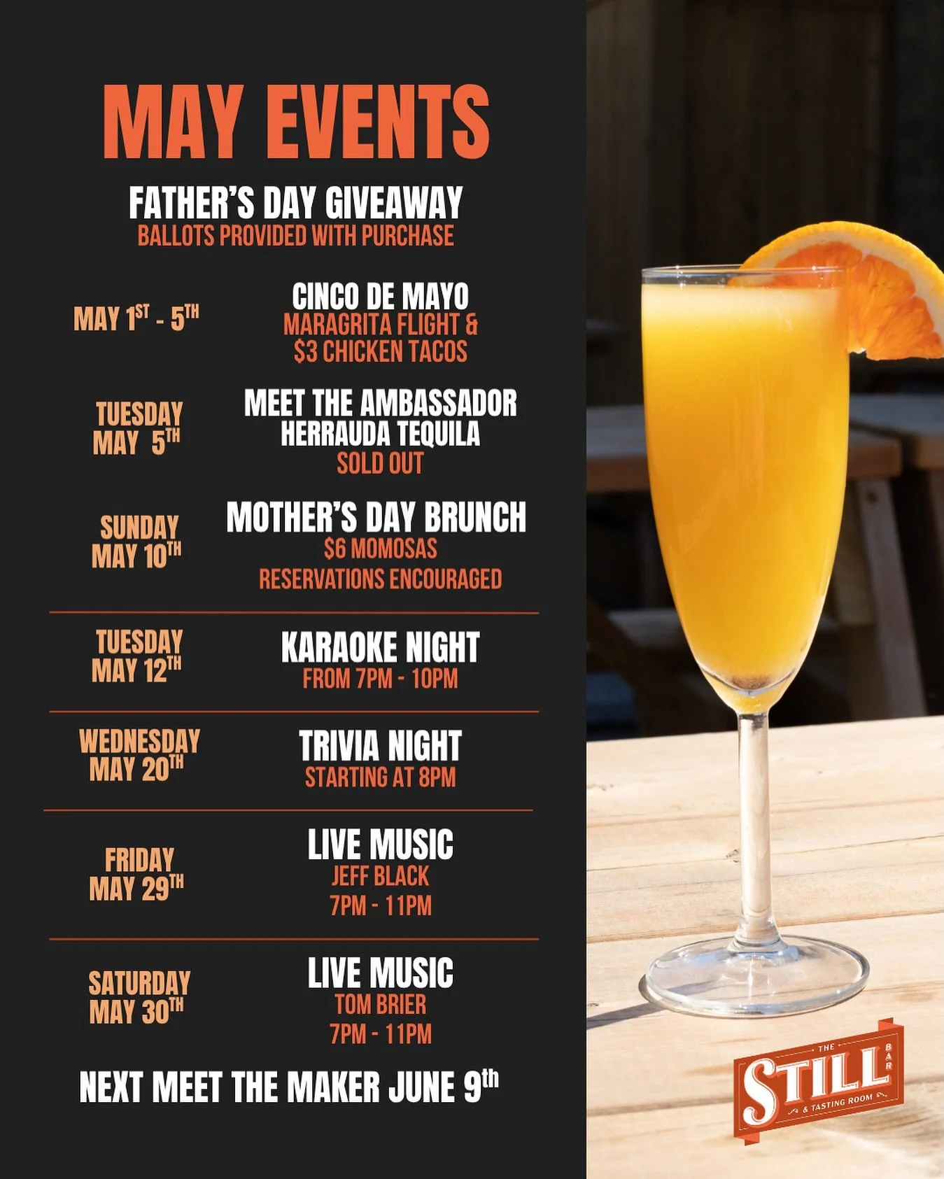 Welcome, May! 

Another packed full month at The Still. 

Father&rsquo;s Day Giveaway
Ballots provided with purchase

May 1st - 5th 
Cinco De Mayo Features
Margarita Flights &amp; $3 Chicken Tacos!

Tuesday, May 5th - Meet The Ambassador, Herradura T