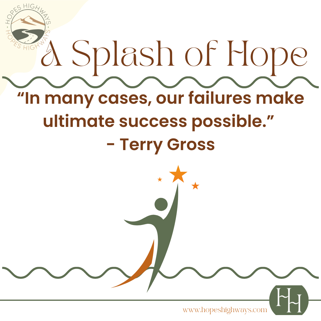 A quote about hope and success from Terry Gross, with a logo in the top left corner and the website www.hopeshighways.com at the bottom right, featuring a stylized person reaching for a star.