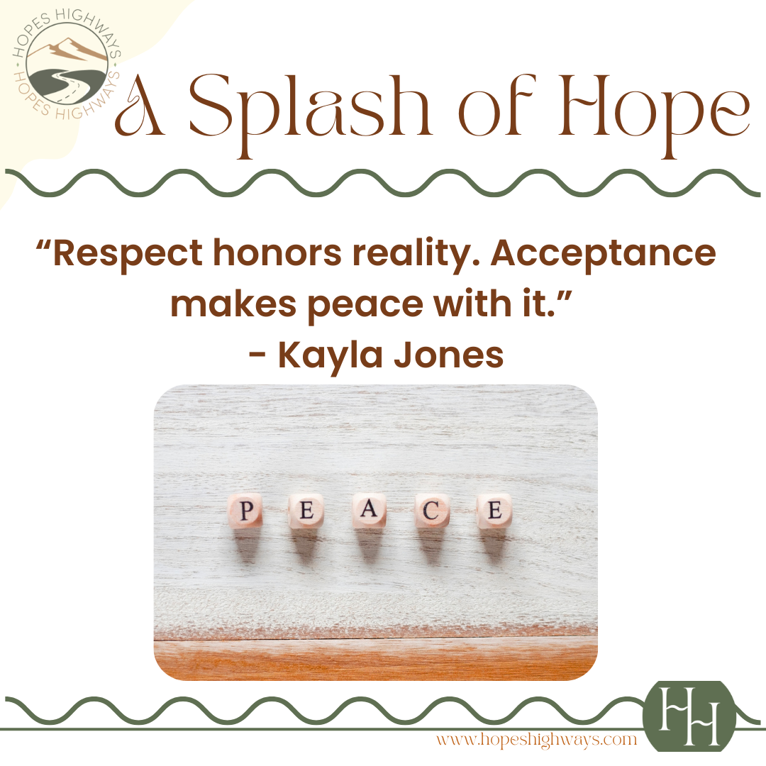 A graphic featuring the logo of Hopes Highways, a quote about respect and acceptance by Kayla Jones, and a photograph of four pink beads spelling out the word 'PEACE' on a wooden surface.