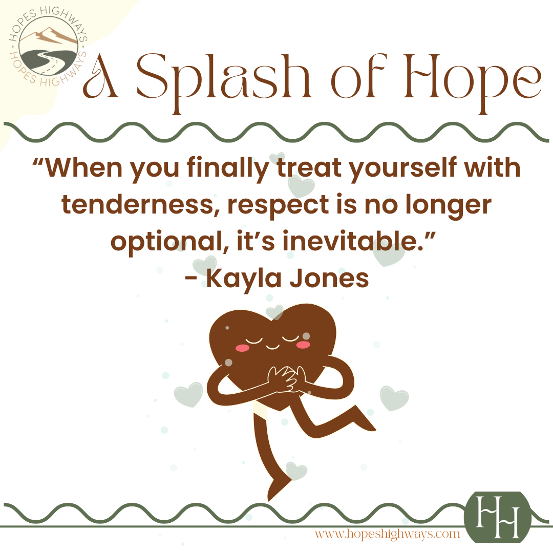A quote from Kayla Jones, 'When you finally treat yourself with tenderness, respect is no longer optional, it's inevitable,' shown above a cartoon heart character hugging itself, with small floating hearts around.