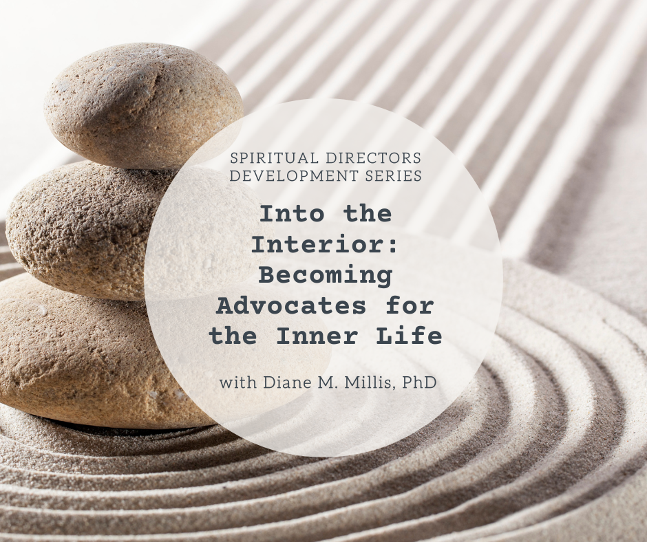 Spiritual Directors Development Series: Into the Interior