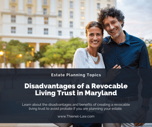 Disadvantages of a Revocable Living Trust in Maryland