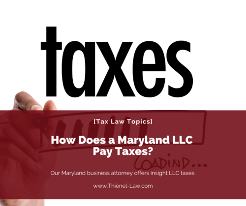How Does a Maryland LLC Pay Taxes?