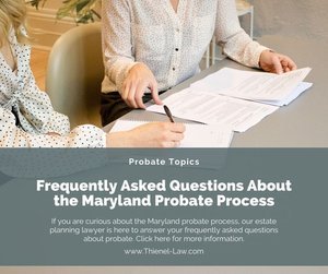 Frequently Asked Questions About the Maryland Probate Process