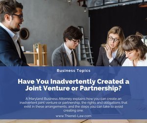 Have You Inadvertently Created a Joint Venture or Partnership?