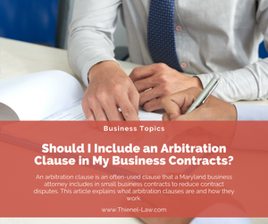 Should I Include an Arbitration Clause in My Business Contracts?