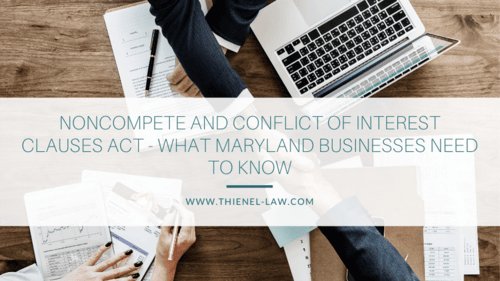 Noncompete and Conflict of Interest Clauses Act - What Maryland Businesses Need to Know