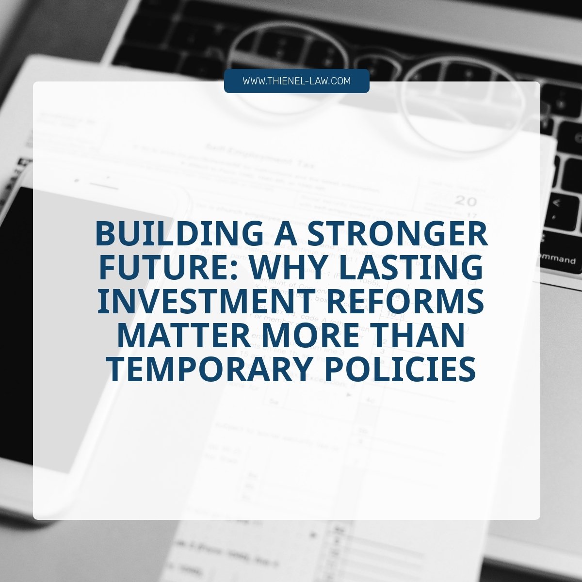 Building a Stronger Future: Why Lasting Investment Reforms Matter More Than Temporary Policies