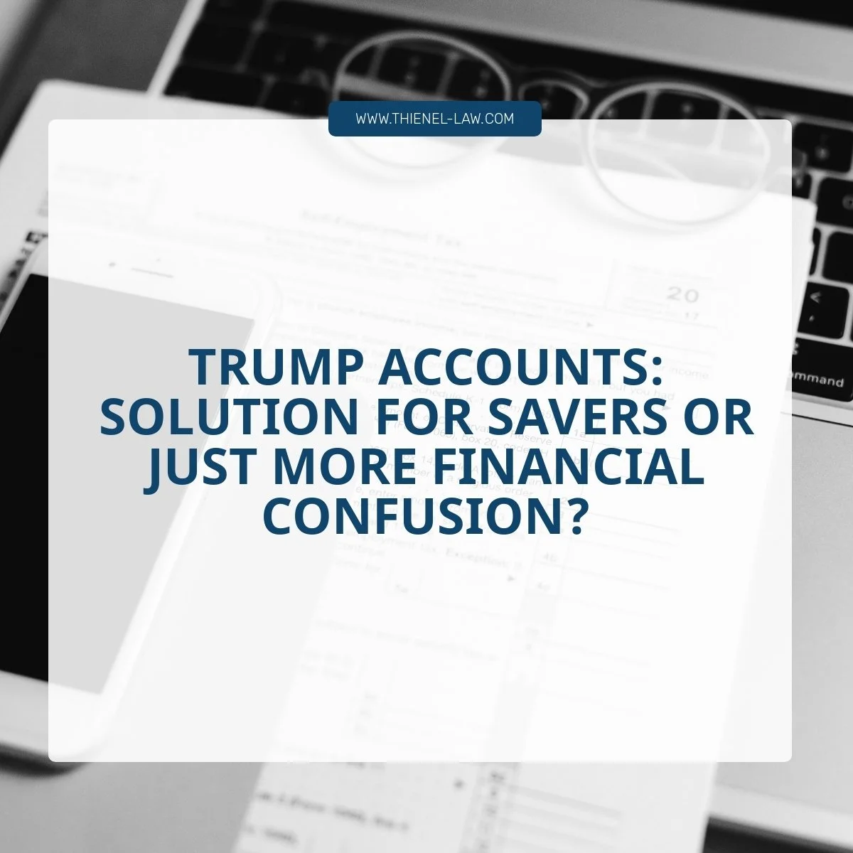 Trump Accounts: Will These New Savings Vehicles Help Families—or Just Add to the Confusion?