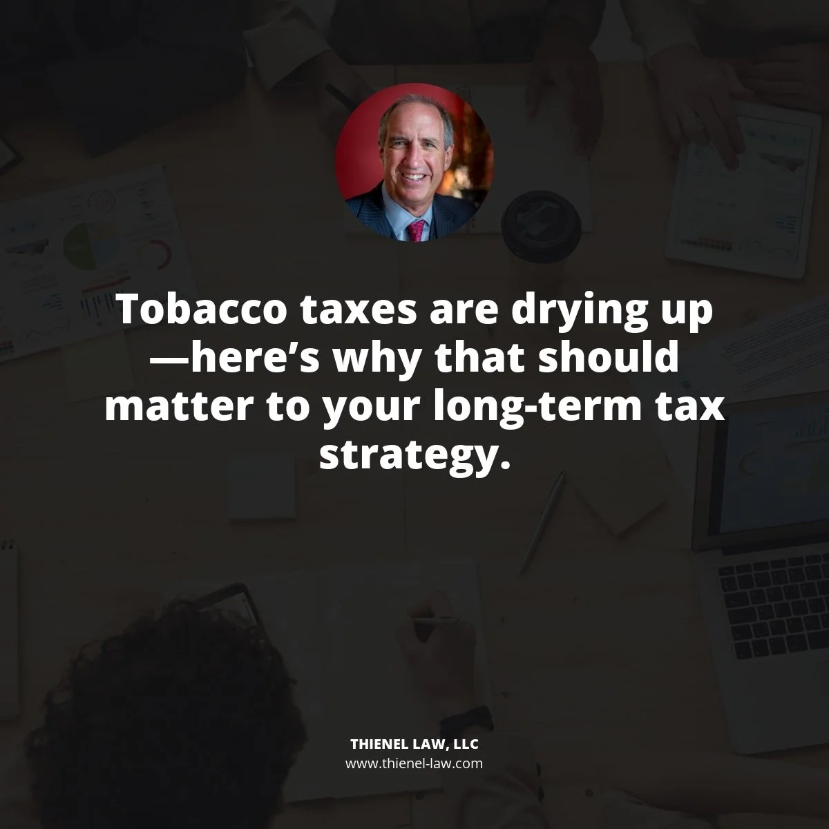 Tobacco Tax Increases: Why Short-Term Gains Could Lead to Long-Term Losses—and What That Means for Your Tax Strategy