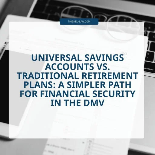 Universal Savings Accounts vs. Traditional Retirement Plans: A Simpler Path for Financial Security in the DMV