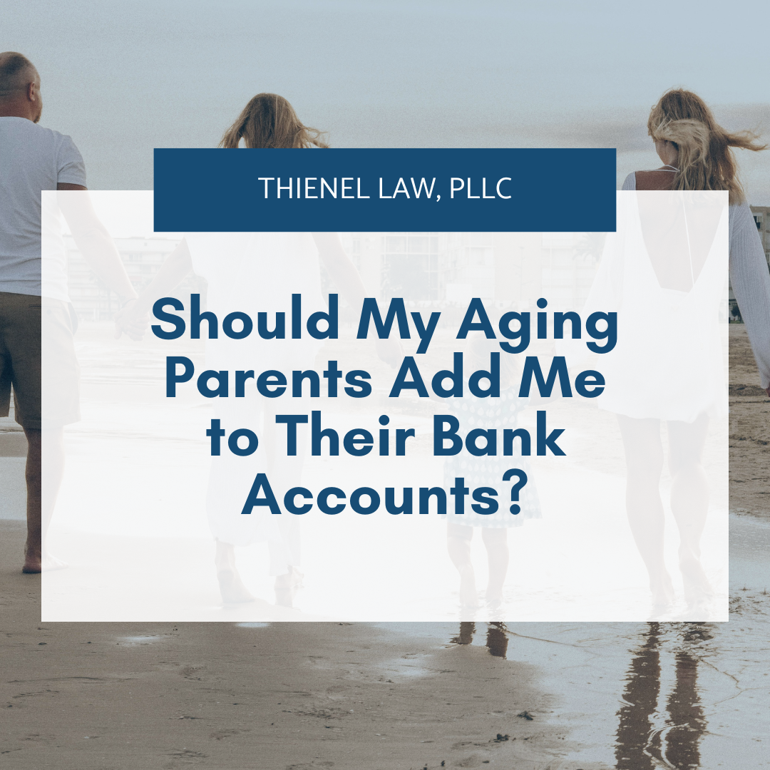 Should My Aging Parents Add Me to Their Bank Accounts?