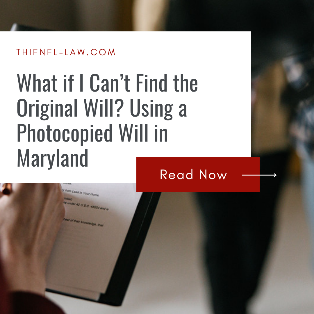 What Happens If You Can't Find the Original Will? Probating a Copy in Maryland, D.C., and Virginia