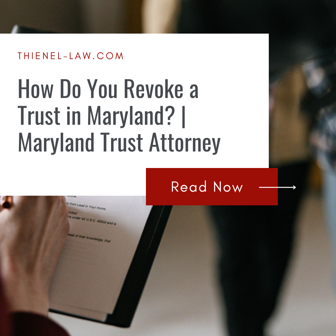 How Do You Revoke a Trust in Maryland, D.C., or Virginia?