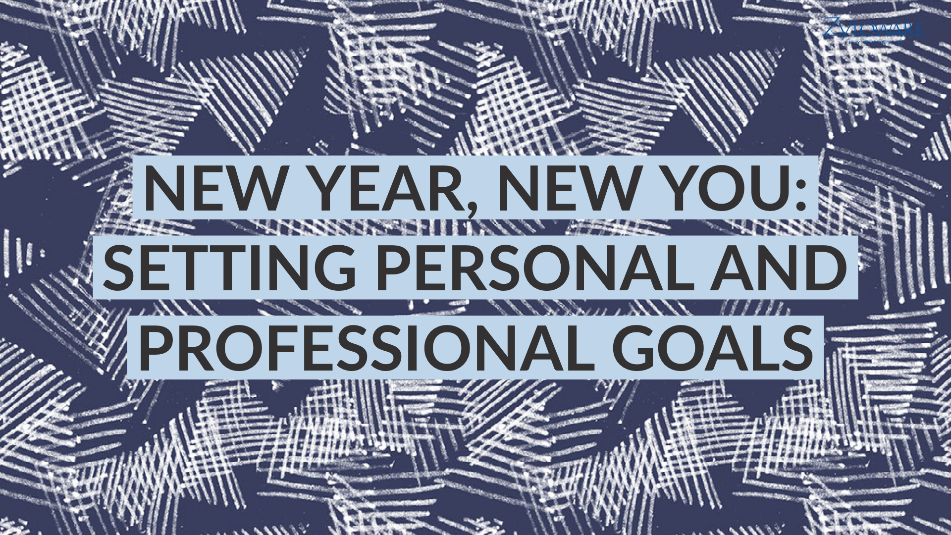 New Year, New You: Setting Personal and Professional Goals