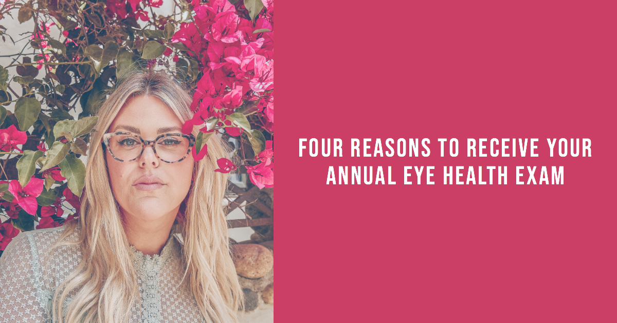 Four Reasons to Receive Your Annual Eye Exam