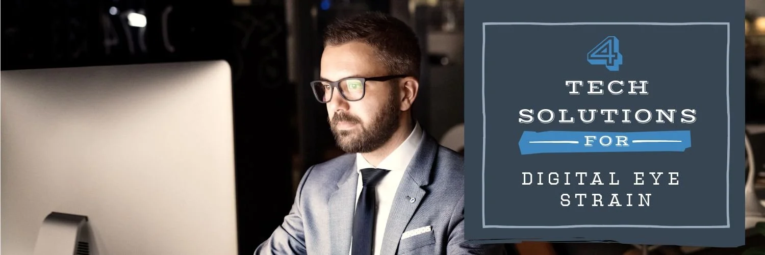 4 Tech Solutions for Digital Eye Strain