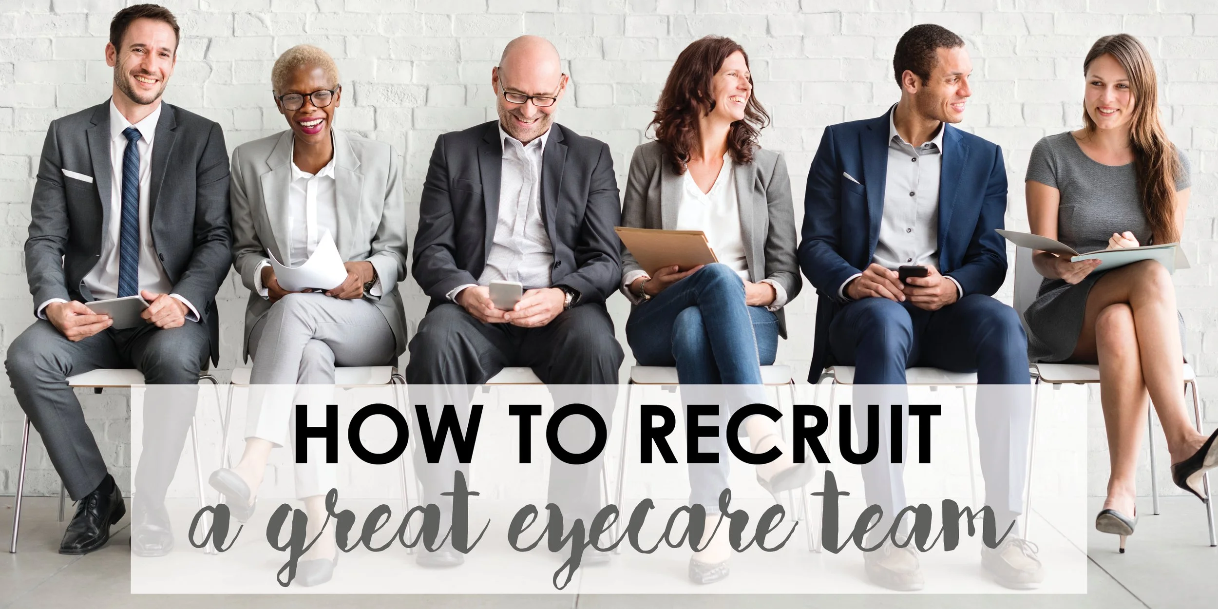 Recruiting a Great Eyecare Team