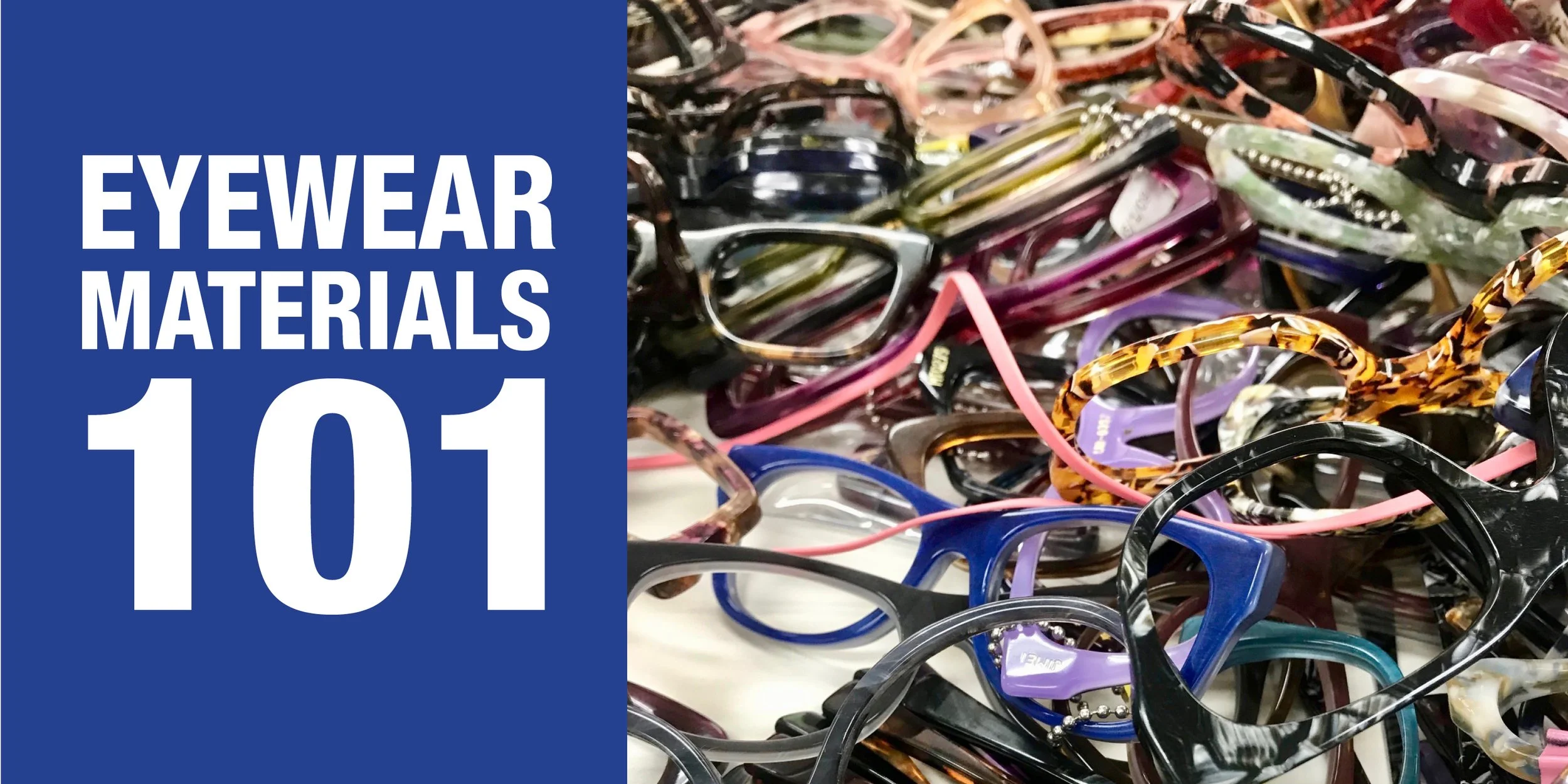 Eyewear Materials 101 Part 2