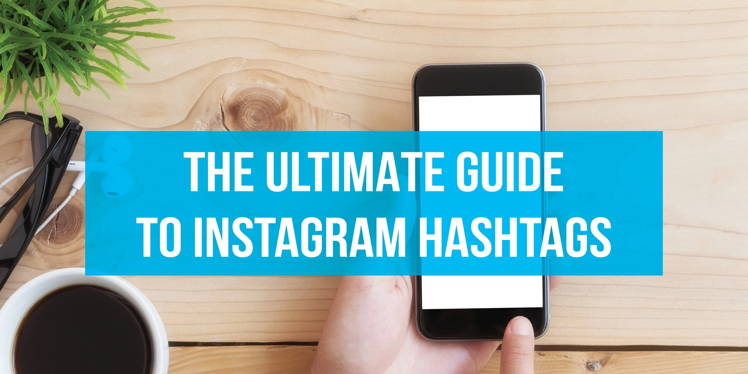 The Ultimate Guide to Instagram Hashtags for the ECP