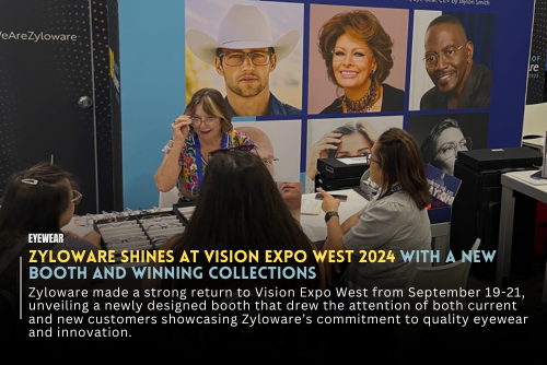 Zyloware Shines at Vision Expo West 2024 with a New Booth and Winning Collections