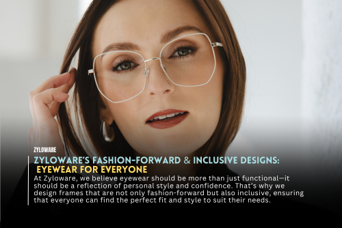Zyloware’s Fashion-Forward &amp; Inclusive Designs: Eyewear for Everyone