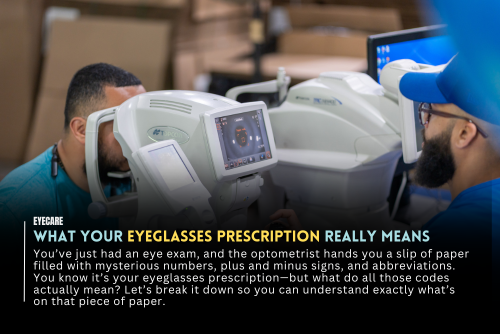 What Your Eyeglasses Prescription Really Means