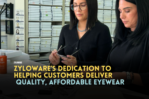 Zyloware’s Dedication to Helping Customers Deliver Quality, Affordable Eyewear