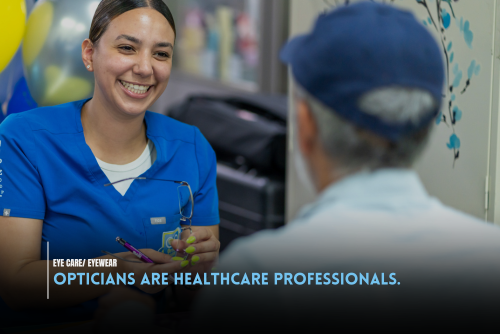 Opticians Are Healthcare Professionals.