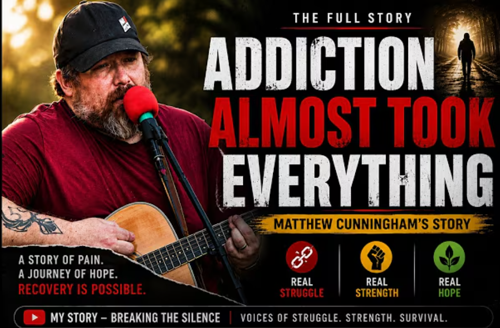 ADDICTION ALMOST TOOK EVERYTHING | Matthew Cunningham’s Story