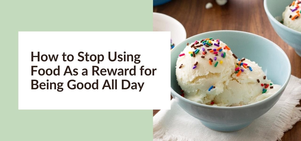 How to Stop Using Food As a Reward for Being Good All Day