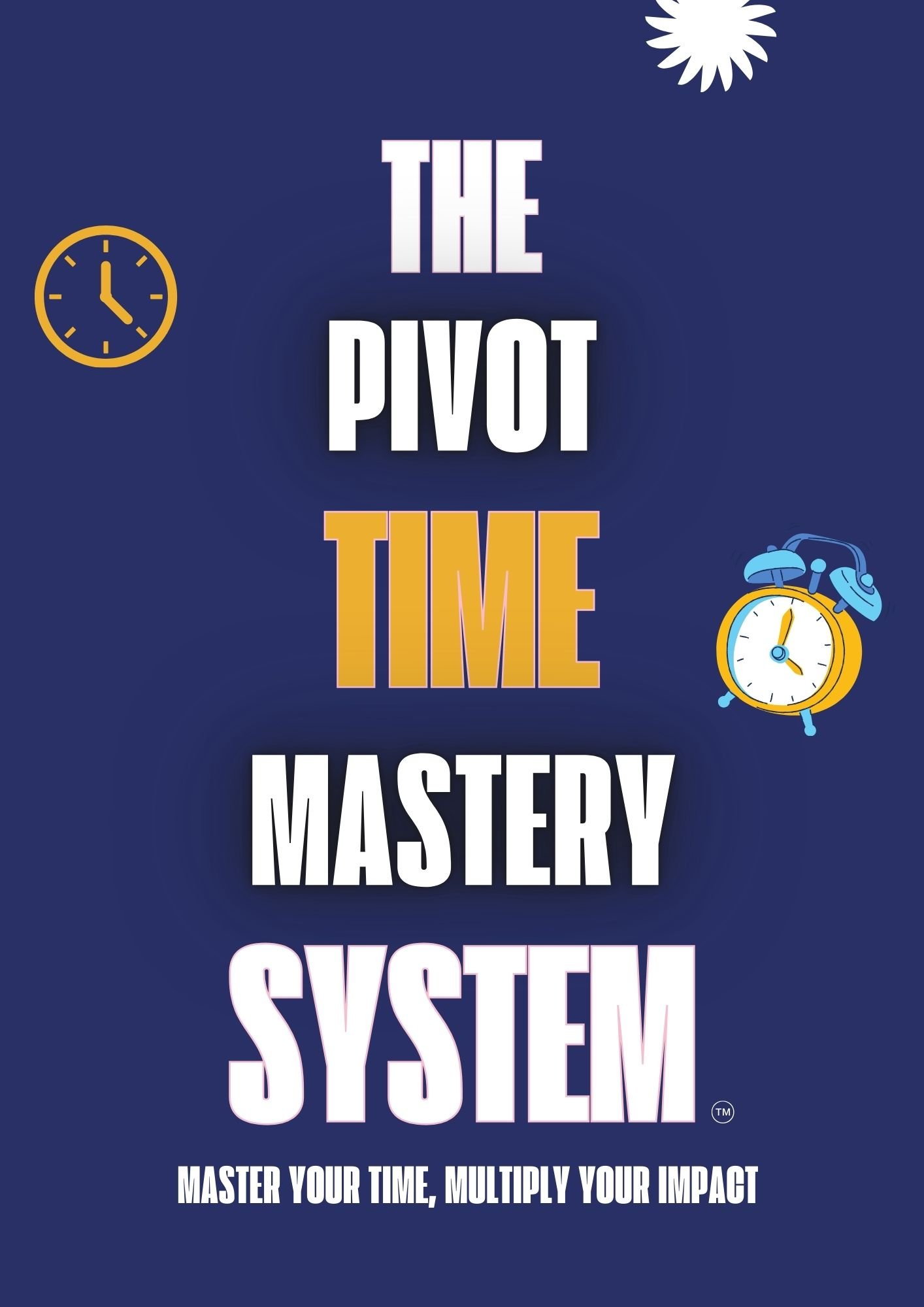 Copy of The Pivot Time Mastery System.jpg