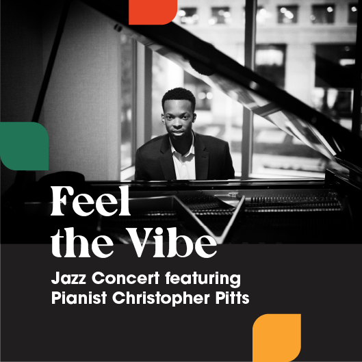 ‘Feel the Vibe’: Jazz Concert featuring Pianist Christopher Pitts