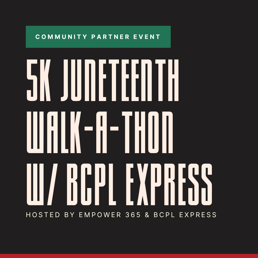 5k Juneteenth Walk-a-thon w/ BCPL Express**