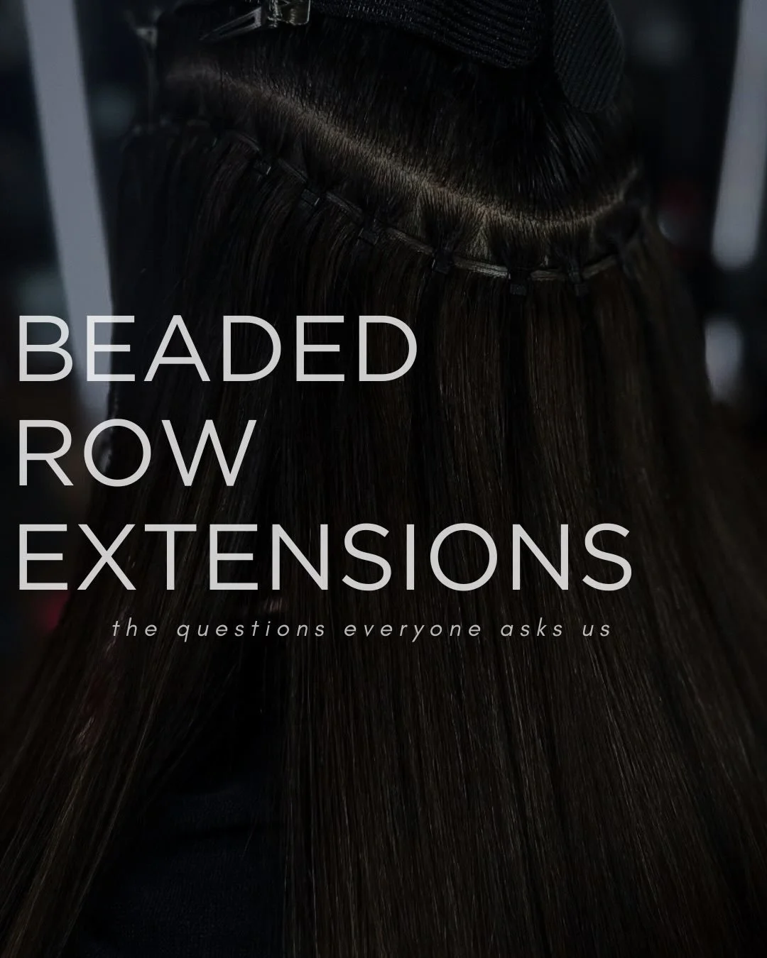 if you&rsquo;ve ever had questions about beaded row extensions, you&rsquo;re not alone.

these are the most common things we talk through before consultations - from how many rows you&rsquo;ll need to maintenance, longevity, and expectations.

think 