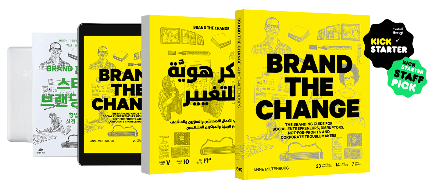 Brand The Change by Anne Miltenburg, available in multiple languages and print and digital editions, with Kickstarter Staff Pick
