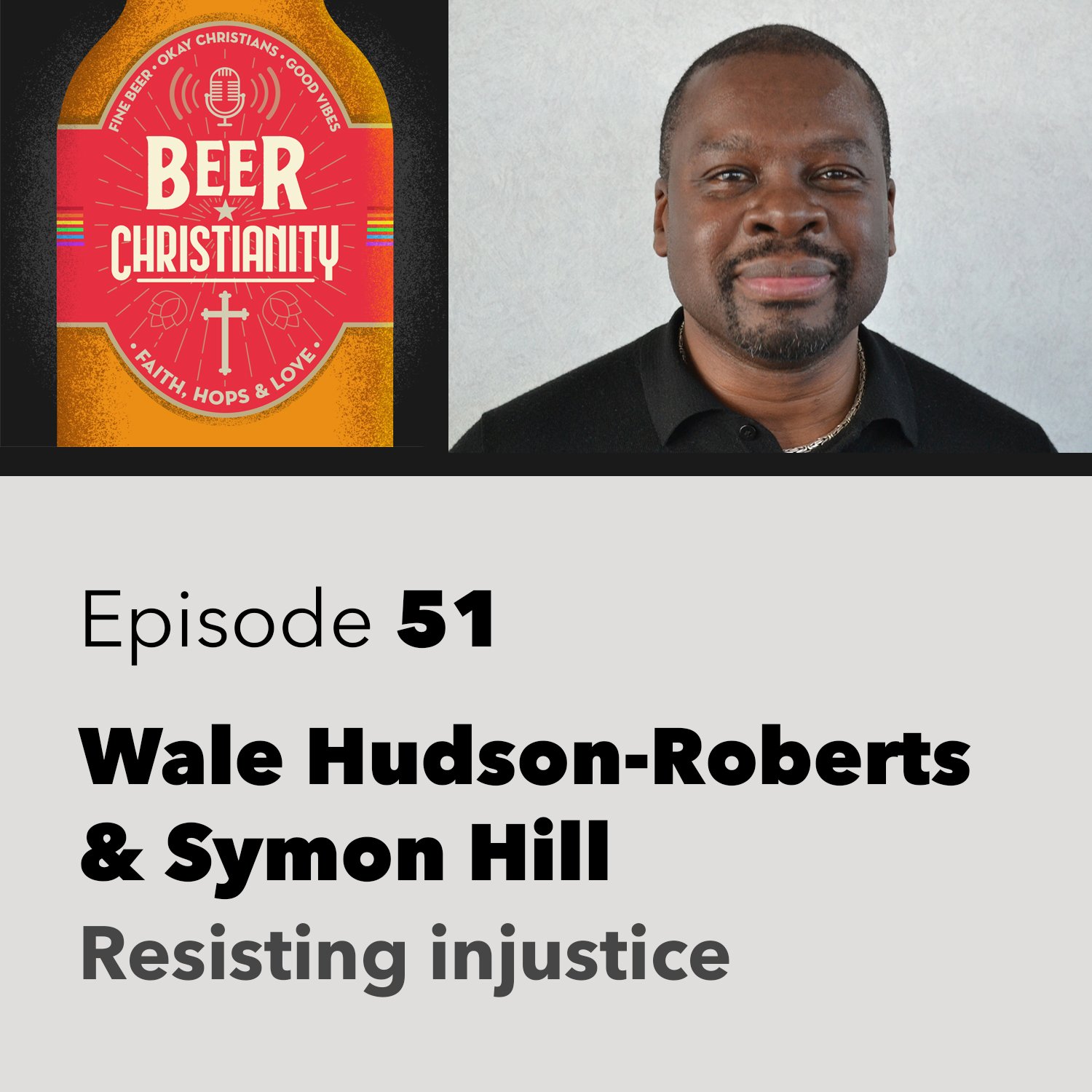 Episode 51: Resisting injustice, breaking the law and violence, with Wale Hudson Roberts and Symon Hill