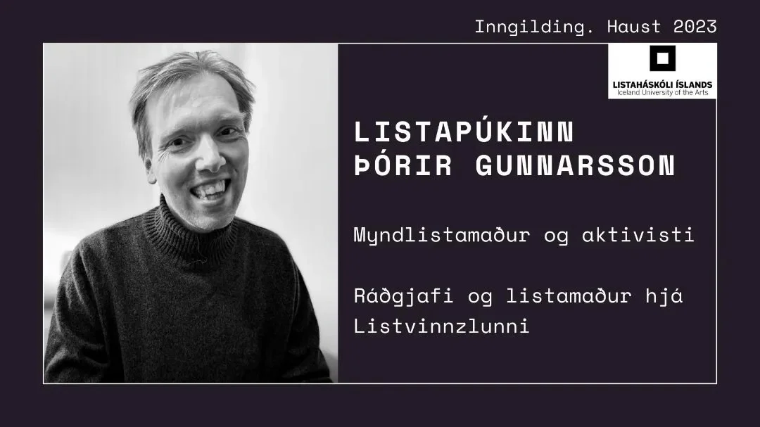 Þórir var gestakennari á námskeiðinu Inngilding í LHÍ - haust 2023.
