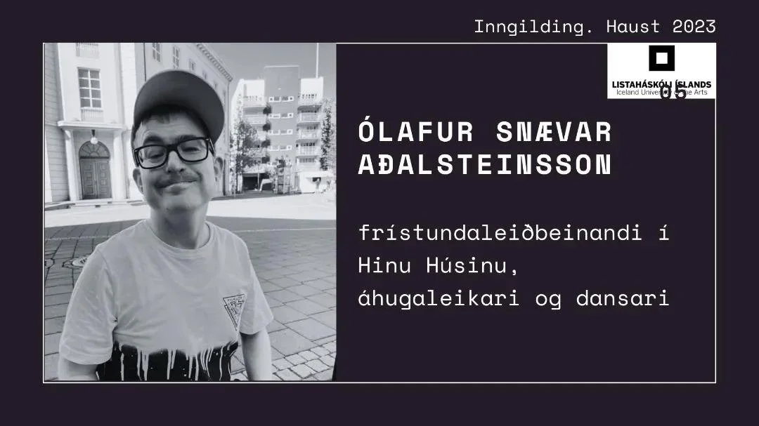 Ólafur var gestakennari á námskeiðinu Inngilding í LHÍ - haust 2023.