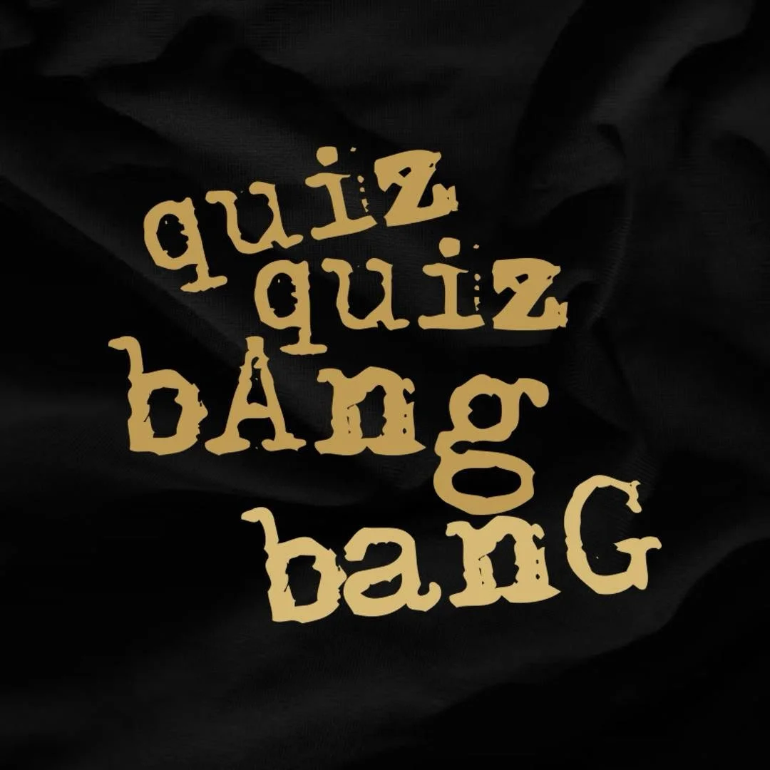 Quiz Quiz Bang Bang
