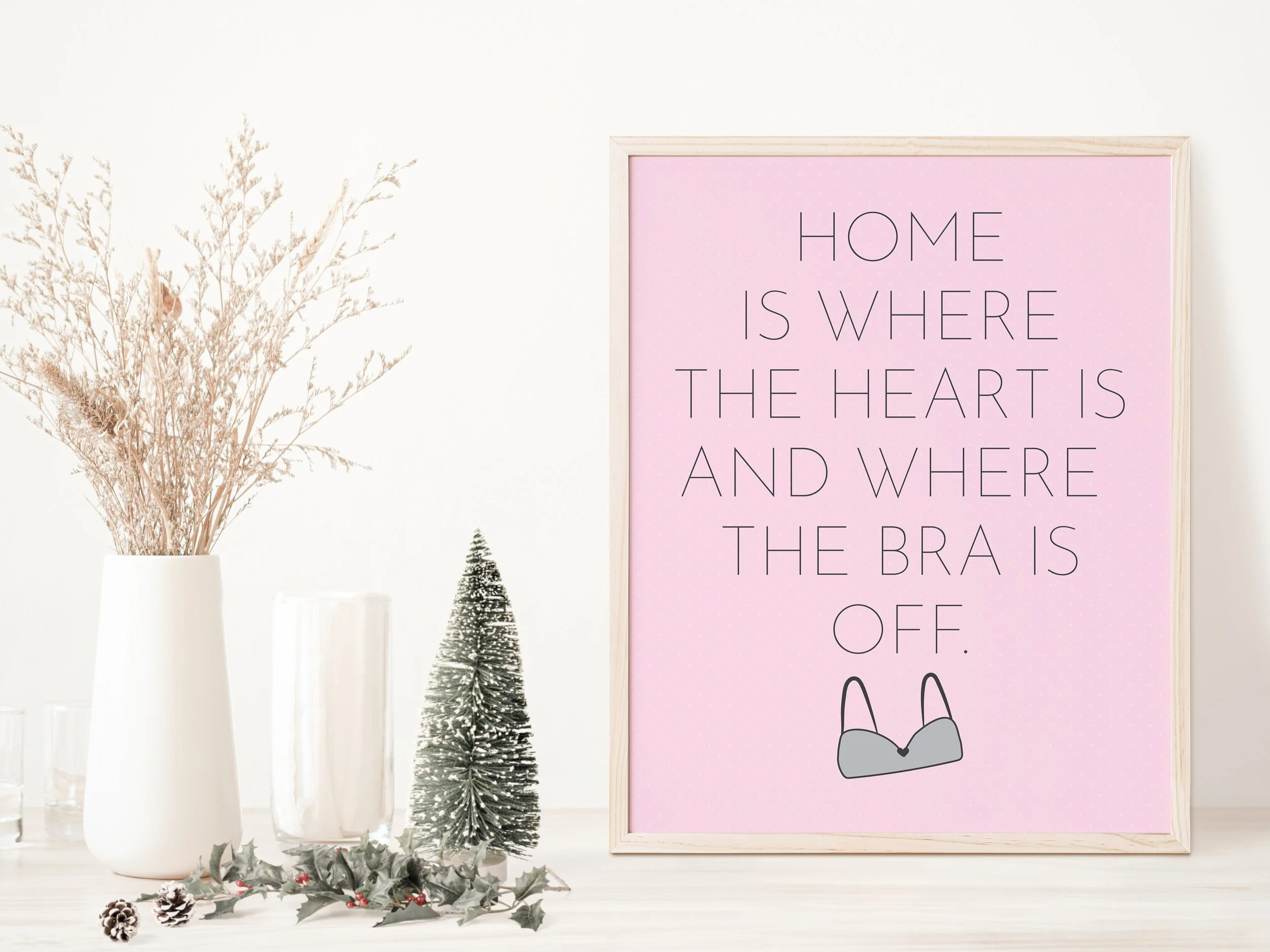 Art Print - Home Is Where The Heart Is and The Bra Is Off