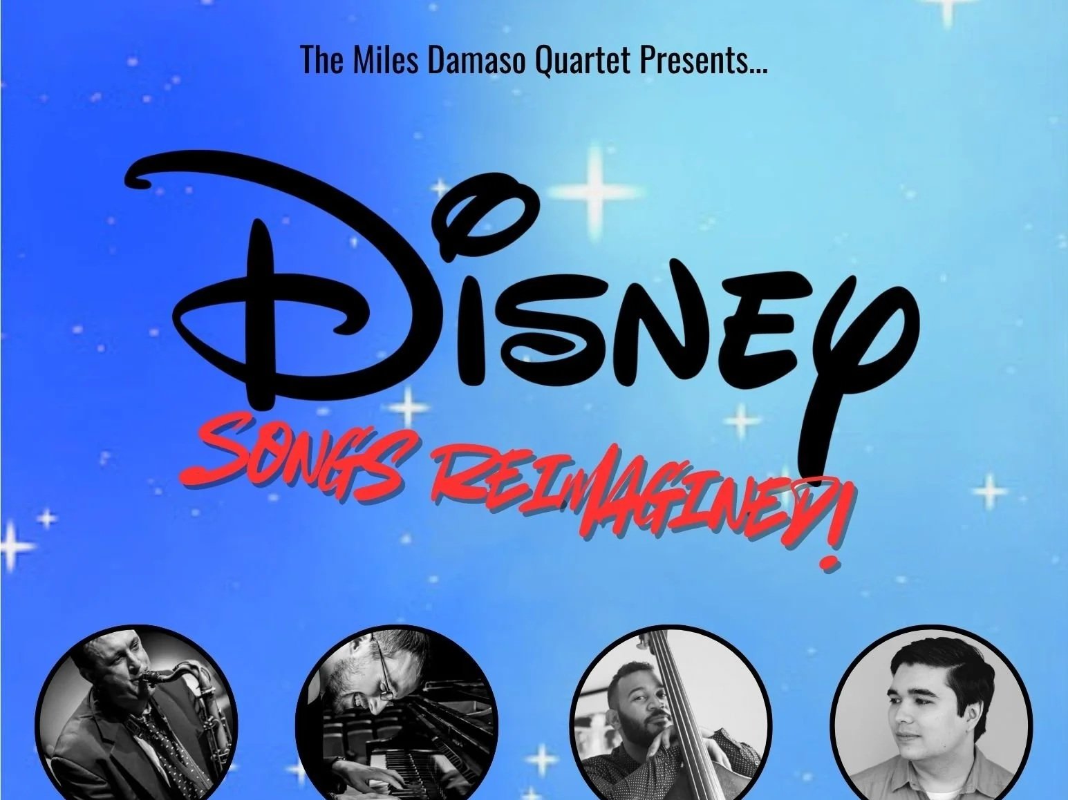 “Disney Songs Reimagined” with the Miles Damaso Quartet
