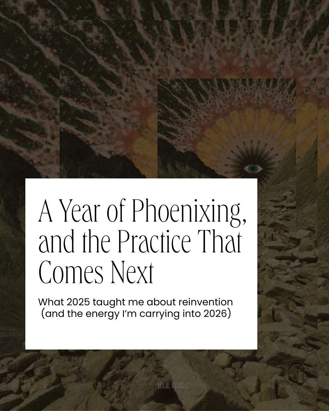 2025 was my phoenixing year, the rebuilding after everything I left behind.
 It taught me that reinvention happens in phases: the burning, the rising, and eventually&hellip; the becoming.

This year mirrored the collective energy too: a universal Yea
